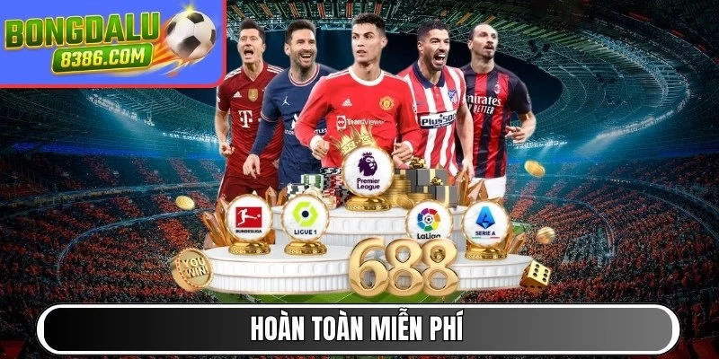 Hoàn toàn miễn phí