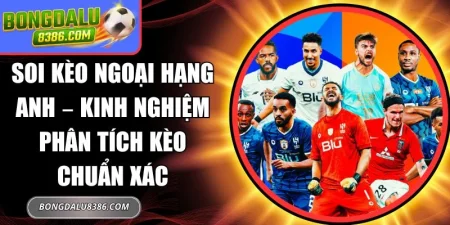 soi kèo Ngoại Hạng Anh